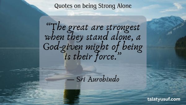 113 Quotes on being Strong Alone: Brave in Silence 113 Quotes on being Strong Alone Brave in Silence