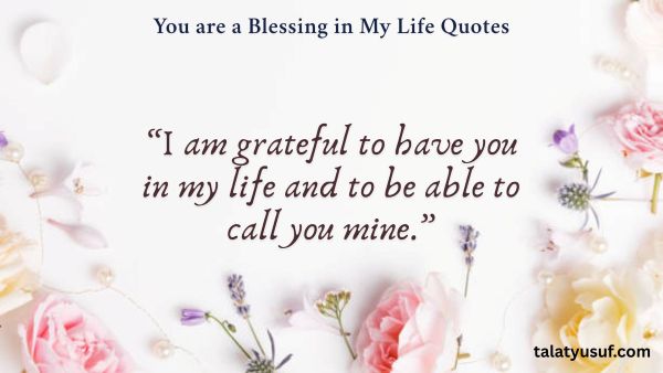 115 You are a Blessing in My Life Quotes: Express Love 115 You are a Blessing in My Life Quotes