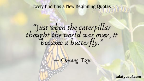 117 Powerful Every End Has a New Beginning Quotes 117 Powerful Every End Has a New Beginning Quotes