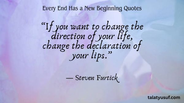 117 Powerful Every End Has a New Beginning Quotes 117 Powerful Every End Has a New Beginning Quotes