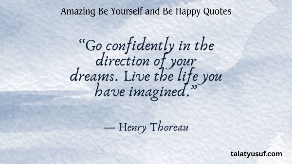 119 Amazing Be Yourself and Be Happy Quotes 119 Amazing Be Yourself and Be Happy Quotes