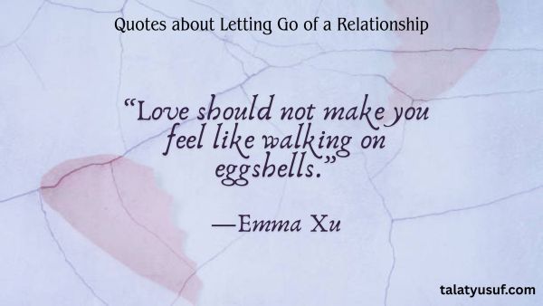121 Effective Quotes about Letting Go of a Relationship 121 Effective Quotes about Letting Go of a Relationship