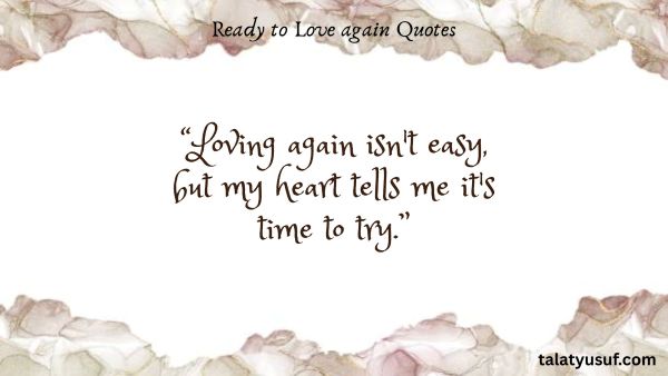 121 Ready to Love again Quotes that Say it Best 121 Ready to Love again Quotes that Say it Best