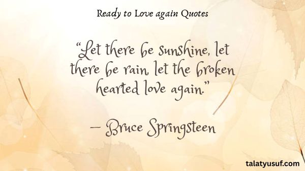 121 Ready to Love again Quotes that Say it Best 121 Ready to Love again Quotes that Say it Best