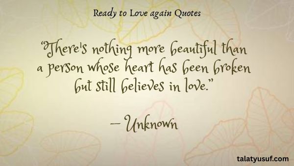 121 Ready to Love again Quotes that Say it Best 121 Ready to Love again Quotes that Say it Best