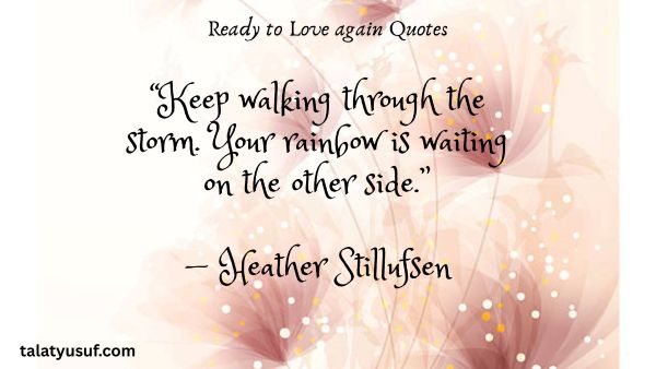 121 Ready to Love again Quotes that Say it Best 121 Ready to Love again Quotes that Say it Best