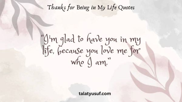 125 Beautiful Thanks for Being in My Life Quotes 125 Beautiful Thanks for Being in My Life Quotes