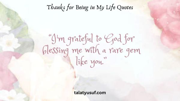 125 Beautiful Thanks for Being in My Life Quotes 125 Beautiful Thanks for Being in My Life Quotes