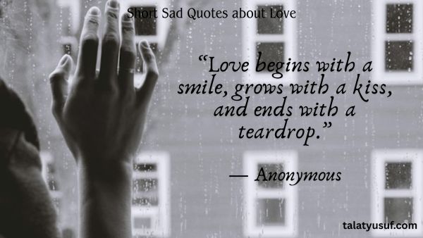 141 Short Sad Quotes about Love that Tell the Story 141 Short Sad Quotes about Love that Tell the Story