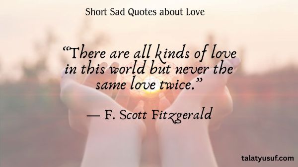 141 Short Sad Quotes about Love that Tell the Story 141 Short Sad Quotes about Love that Tell the Story