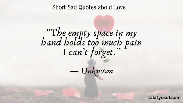 141 Short Sad Quotes about Love that Tell the Story 141 Short Sad Quotes about Love that Tell the Story