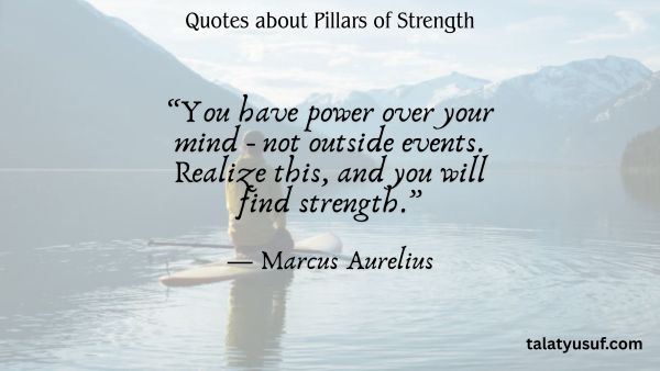 110 Powerful Quotes about Pillars of Strength to Lean on Powerful Quotes about Pillars of Strength