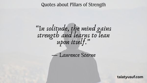 110 Powerful Quotes about Pillars of Strength to Lean on Powerful Quotes about Pillars of Strength