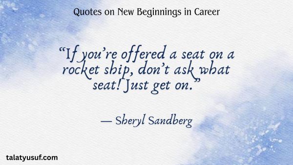 Top 105 Must-Read Quotes on New Beginnings in Career Top 105 Must-Read Quotes on New Beginnings in Career