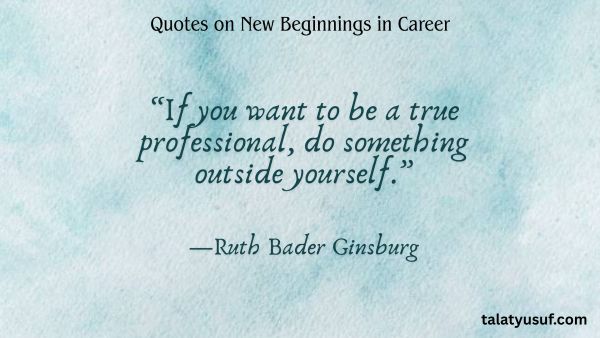 Top 105 Must-Read Quotes on New Beginnings in Career Top 105 Must-Read Quotes on New Beginnings in Career