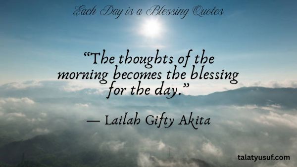 109 Best Collection of Each Day is a Blessing Quotes 109 Best Collection of Each Day is a Blessing Quotes