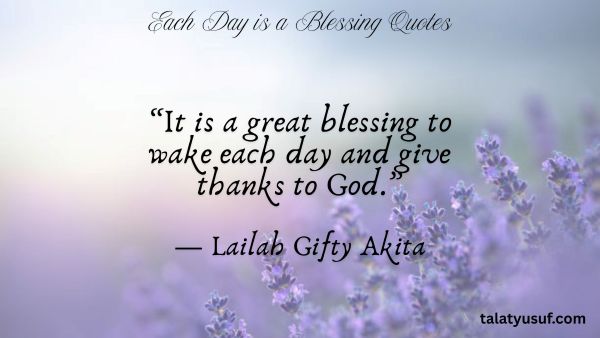 109 Best Collection of Each Day is a Blessing Quotes 109 Best Collection of Each Day is a Blessing Quotes
