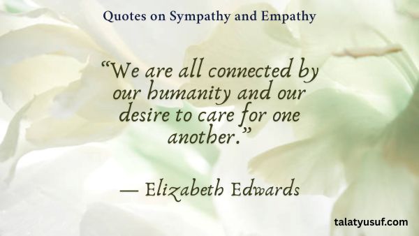 110 Simple & Sweet Quotes on Sympathy and Empathy 110 Simple & Sweet Quotes on Sympathy and Empathy