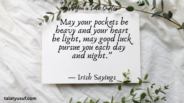 115 Amazing Wish You a Luck Quotes to Send Positive Vibes 115 Amazing Wish You a Luck Quotes to Send Positive Vibes
