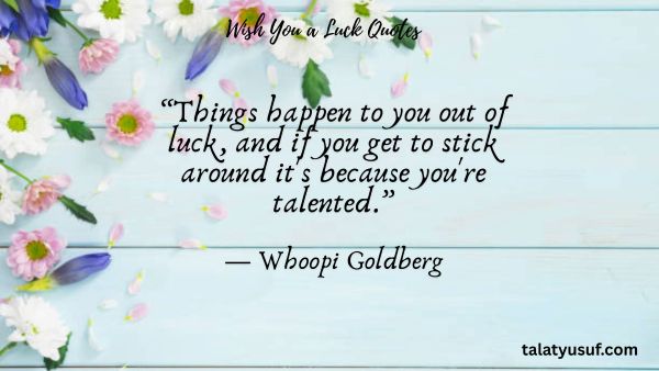 115 Amazing Wish You a Luck Quotes to Send Positive Vibes 115 Amazing Wish You a Luck Quotes to Send Positive Vibes