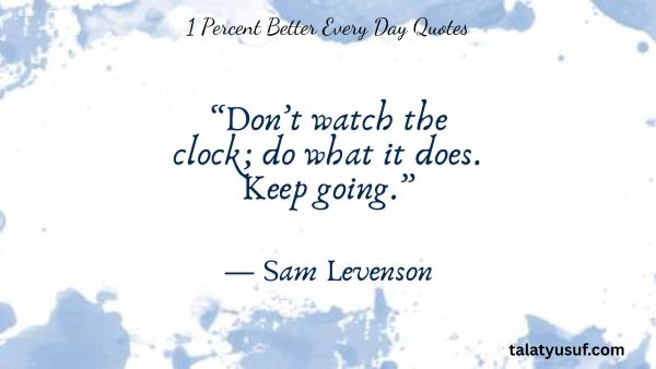 117 Most Inspiring 1 Percent Better Every Day Quotes 117 Most Inspiring 1 Percent Better Every Day Quotes