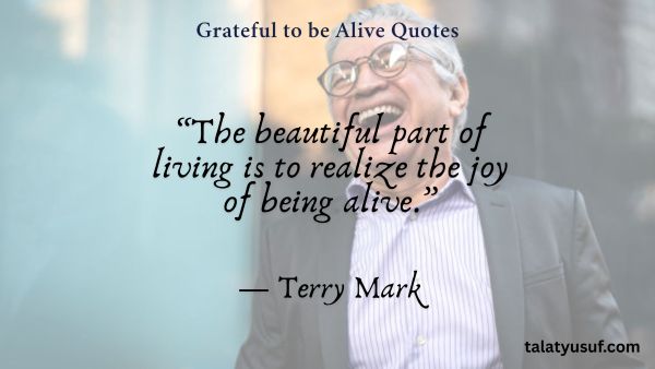 120 Grateful to be Alive Quotes (Life is a Gift) 120 Grateful to be Alive Quotes