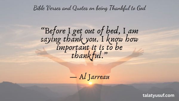 121 Bible Verses and Quotes on being Thankful to God 121 Bible Verses and Quotes on being Thankful to God