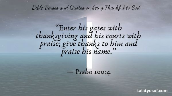121 Bible Verses and Quotes on being Thankful to God 121 Bible Verses and Quotes on being Thankful to God