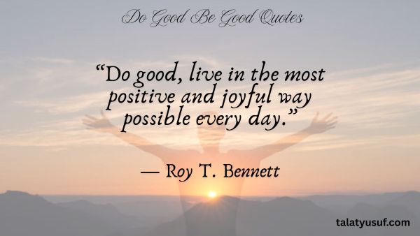 125 Do Good Be Good Quotes (Character Still Counts) 125 Do Good Be Good Quotes (Character Still Counts)