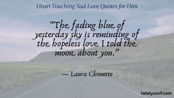 101 Deep & Heart Touching Sad Love Quotes for Him 101 Deep & Heart Touching Sad Love Quotes for Him