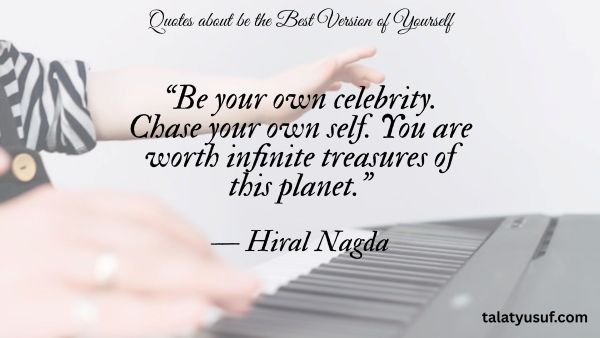 107 Quotes about be the Best Version of Yourself 107 Quotes about be the Best Version of Yourself
