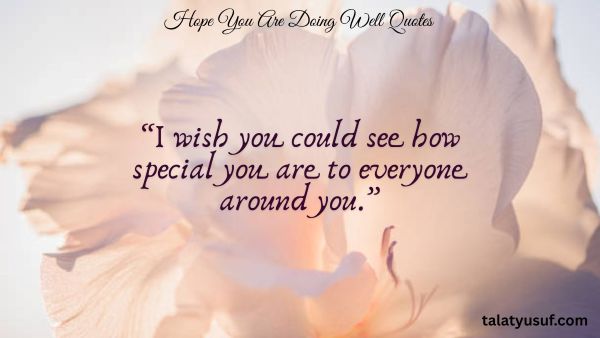 107 Touching Hope You are doing Well Quotes 107 Touching Hope You are doing Well Quotes