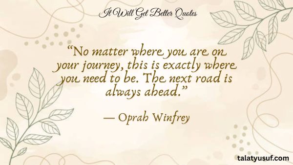 109 It will Get Better Quotes (Tough Times don’t Last) 109 It will Get Better Quotes (Tough Times don’t Last)