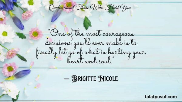 111 Strong Quotes about Those Who Hurt You 111 Strong Quotes about Those Who Hurt You