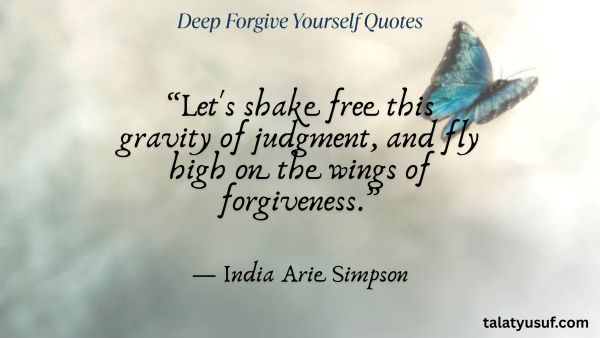 Let Go: 115 Deep Forgive Yourself Quotes to Move On 115 Deep Forgive Yourself Quotes to Move On