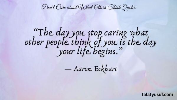 117 Strong don't Care about What Others Think Quotes 117 Strong don't Care about What Others Think Quotes