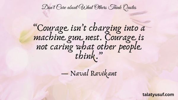 117 Strong don't Care about What Others Think Quotes 117 Strong don't Care about What Others Think Quotes