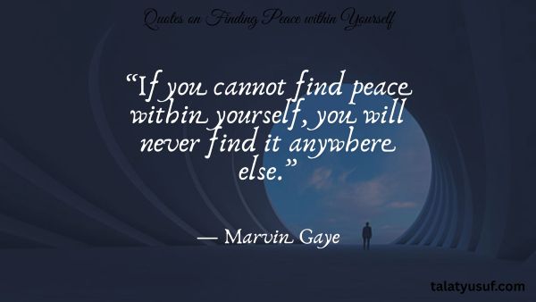 121 Simple Quotes on Finding Peace within Yourself 121 Simple Quotes on Finding Peace within Yourself