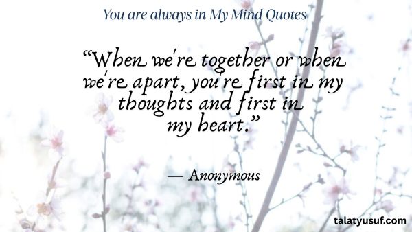 125 You are always in My Mind Quotes (Forever Love) 125 You are always in My Mind Quotes