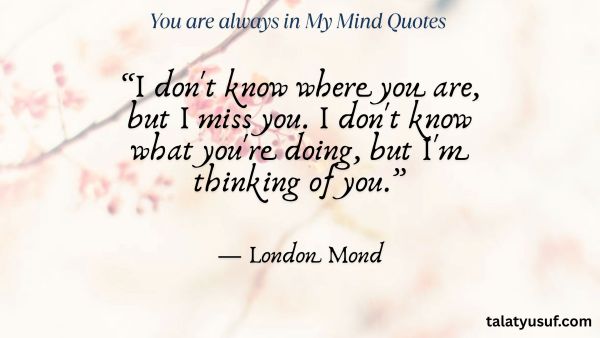 125 You are always in My Mind Quotes (Forever Love) 125 You are always in My Mind Quotes