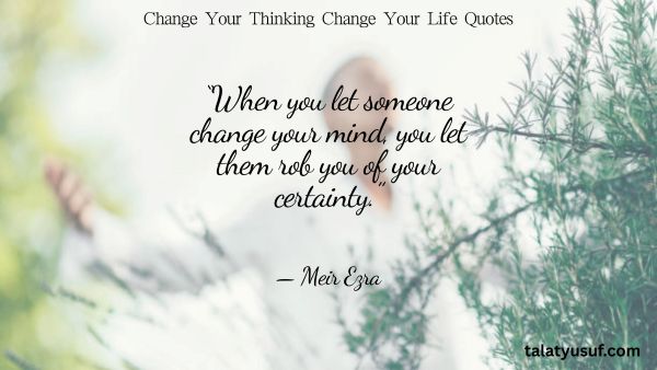 Best 110 Change Your Thinking Change Your Life Quotes Best 110 Change Your Thinking Change Your Life Quotes