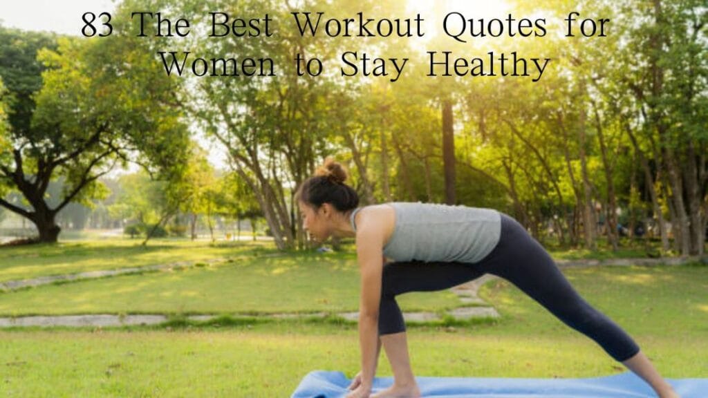 83 The Best Workout Quotes for Women to Stay Healthy