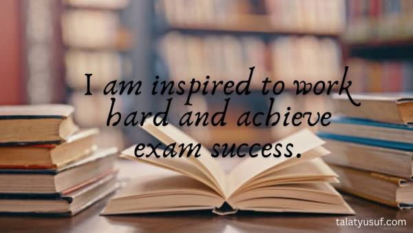 125 Powerful Affirmations for Exam Success (Do Your Best) 125 Powerful Affirmations for Exam Success (Do Your Best)