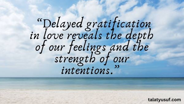 121 Quotes on Delayed Gratification for Better Rewards Love Delayed Gratification Quotes