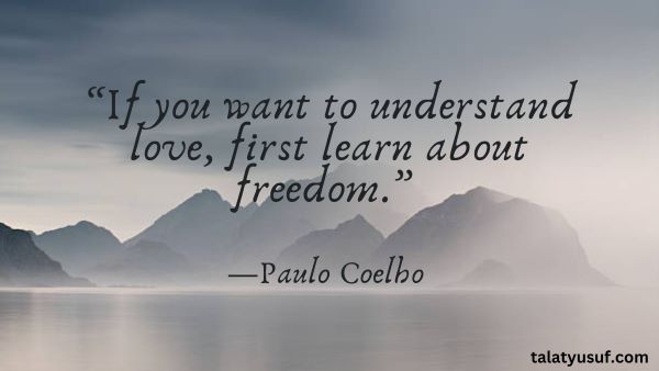 91 Amazing Quotes about Freedom and Love for an Open Heart 91 Amazing Quotes about Freedom and Love
