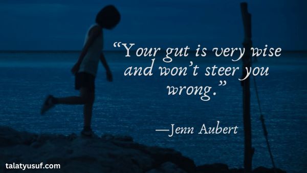 105 Best Always Go with Your Gut Feeling Quotes 105 Best Always Go with Your Gut Feeling Quotes