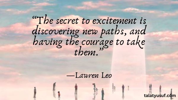 110 Quotes about Excitement in Life’s Beautiful Moments 110 Quotes about Excitement in Life’s Beautiful Moments