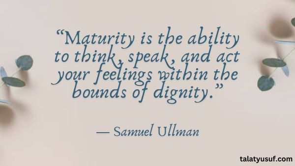 120 Famous Quotes about Emotional Maturity to Feel Better 120 Famous Quotes about Emotional Maturity to Feel Better