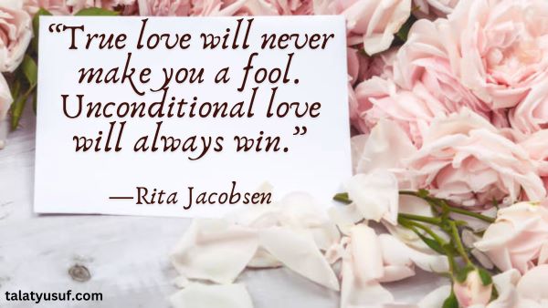 125 Love Without Conditions Quotes (Pure Affection) 125 Love Without Conditions Quotes