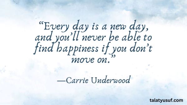 125 Quotes of Moving on with Life: New Chapters Await 125 Quotes of Moving on with Life